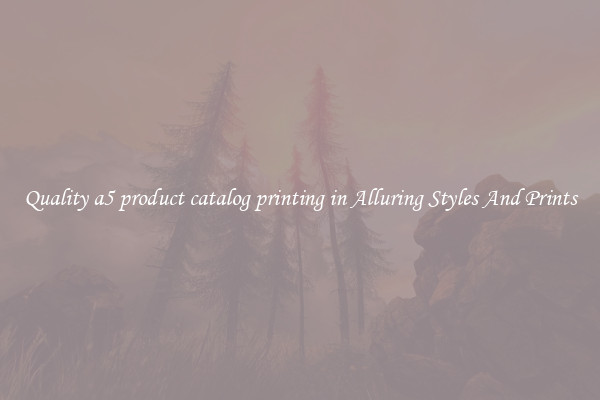 Quality a5 product catalog printing in Alluring Styles And Prints