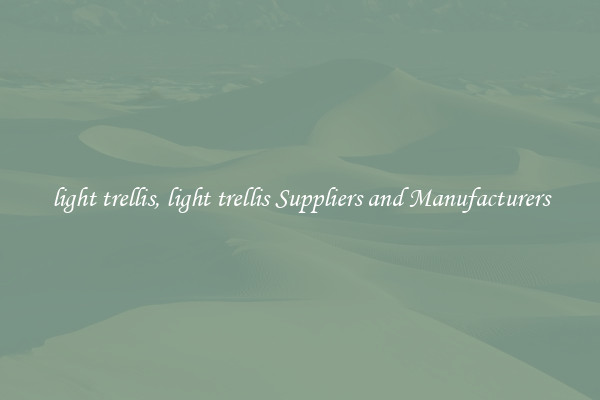 light trellis, light trellis Suppliers and Manufacturers