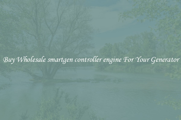 Buy Wholesale smartgen controller engine For Your Generator