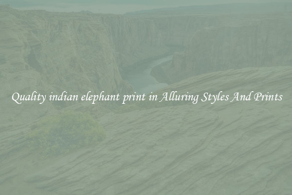Quality indian elephant print in Alluring Styles And Prints