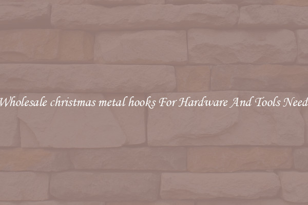 Wholesale christmas metal hooks For Hardware And Tools Needs