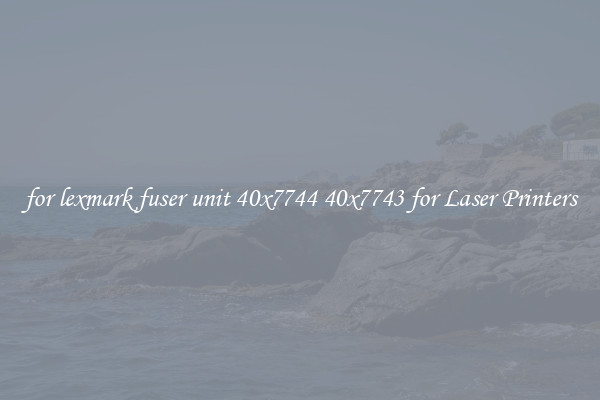 for lexmark fuser unit 40x7744 40x7743 for Laser Printers
