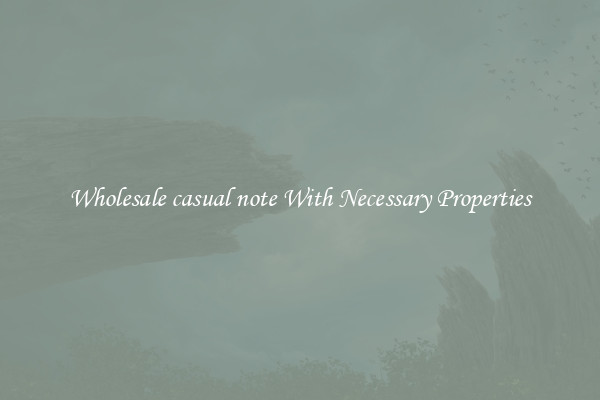 Wholesale casual note With Necessary Properties