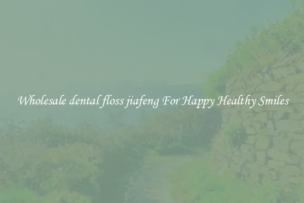 Wholesale dental floss jiafeng For Happy Healthy Smiles