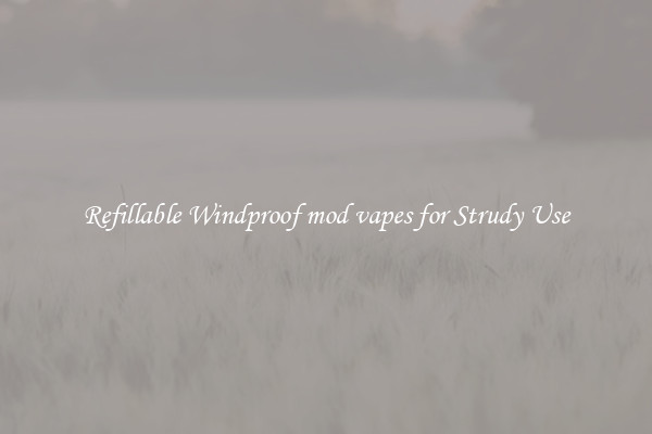 Refillable Windproof mod vapes for Strudy Use