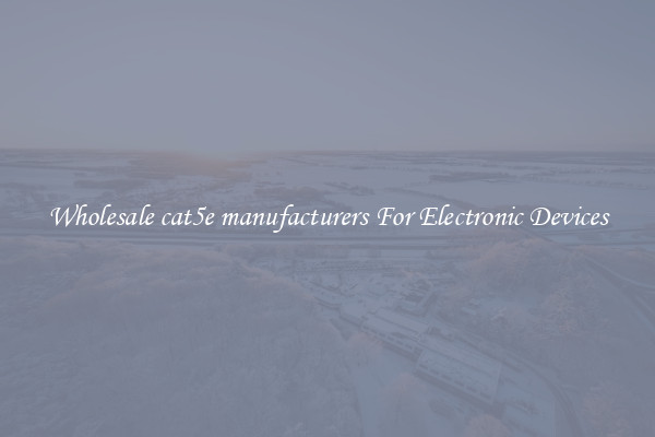 Wholesale cat5e manufacturers For Electronic Devices