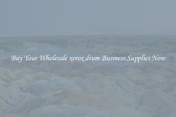 Buy Your Wholesale xerox drum Business Supplies Now