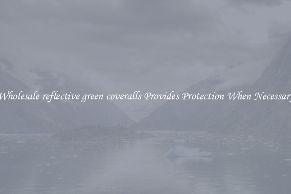 Wholesale reflective green coveralls Provides Protection When Necessary